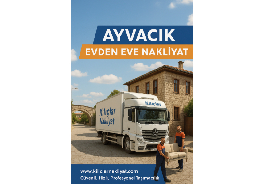 Ayvacık Evden Eve Nakliyat